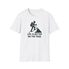 Hiking T-Shirt — "Life Is Better On The Trail" Adventure Tee