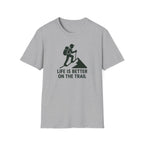 Hiking T-Shirt — "Life Is Better On The Trail" Adventure Tee