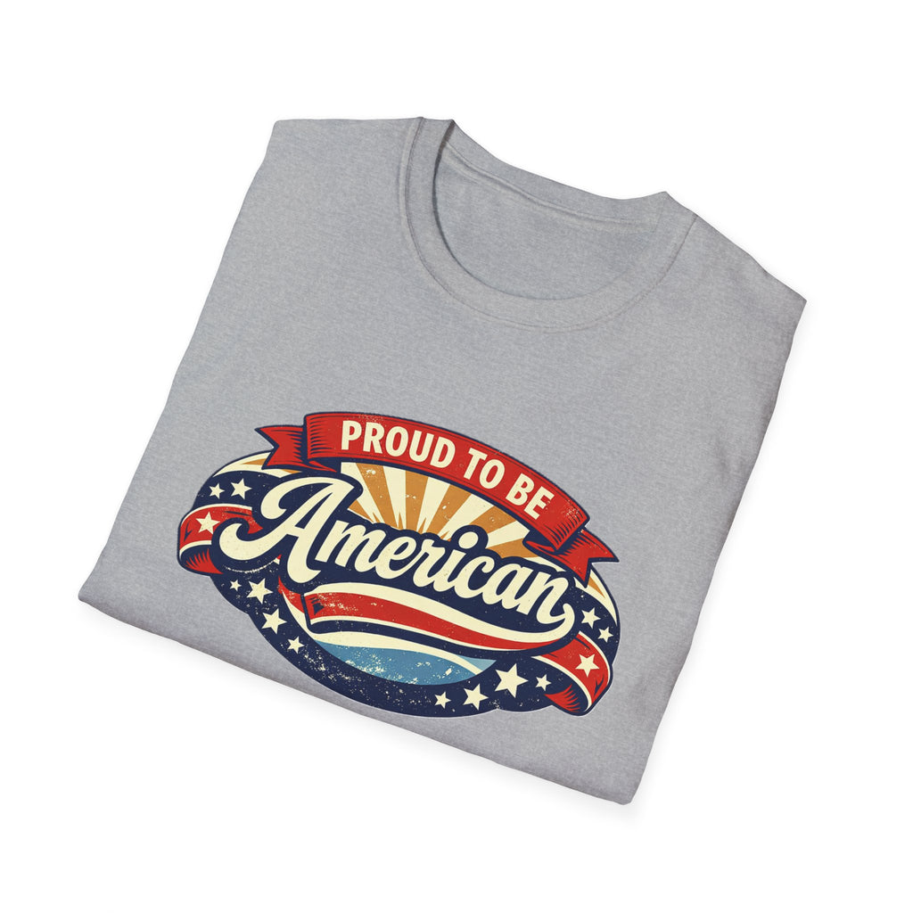 Proud to Be American T-Shirt — Vintage Patriotic USA Tee for 4th of July