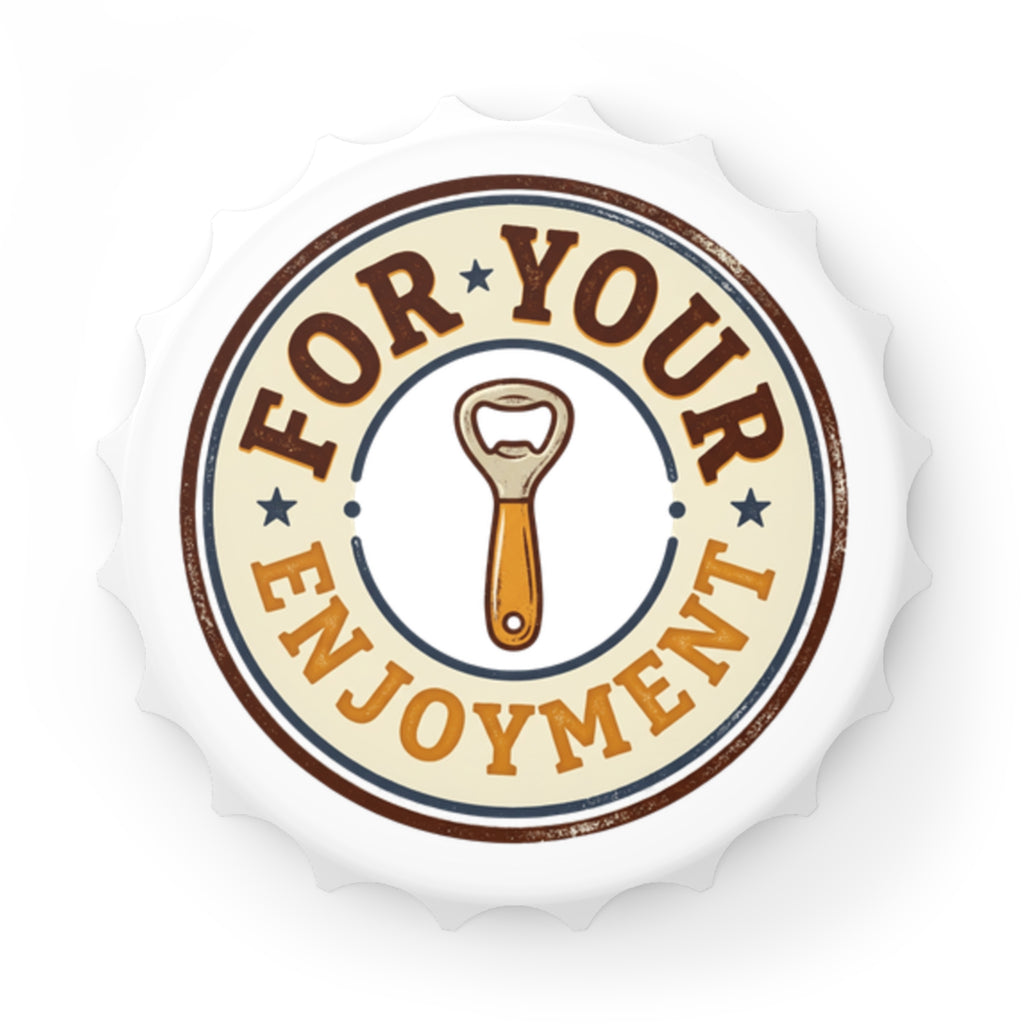 For Your Enjoyment Bottle Opener